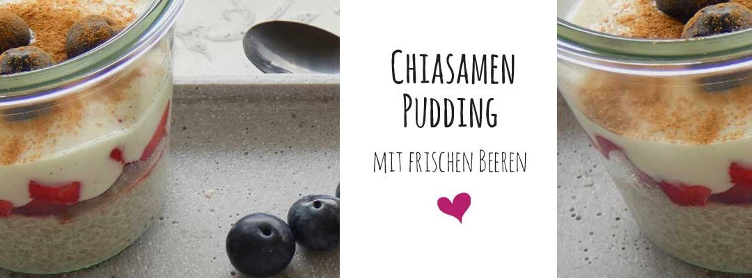 Chiasamen – Pudding mit frischen Beeren